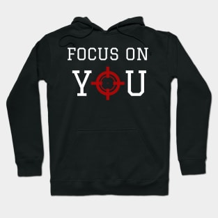 Focus on You: The Target is You Hoodie